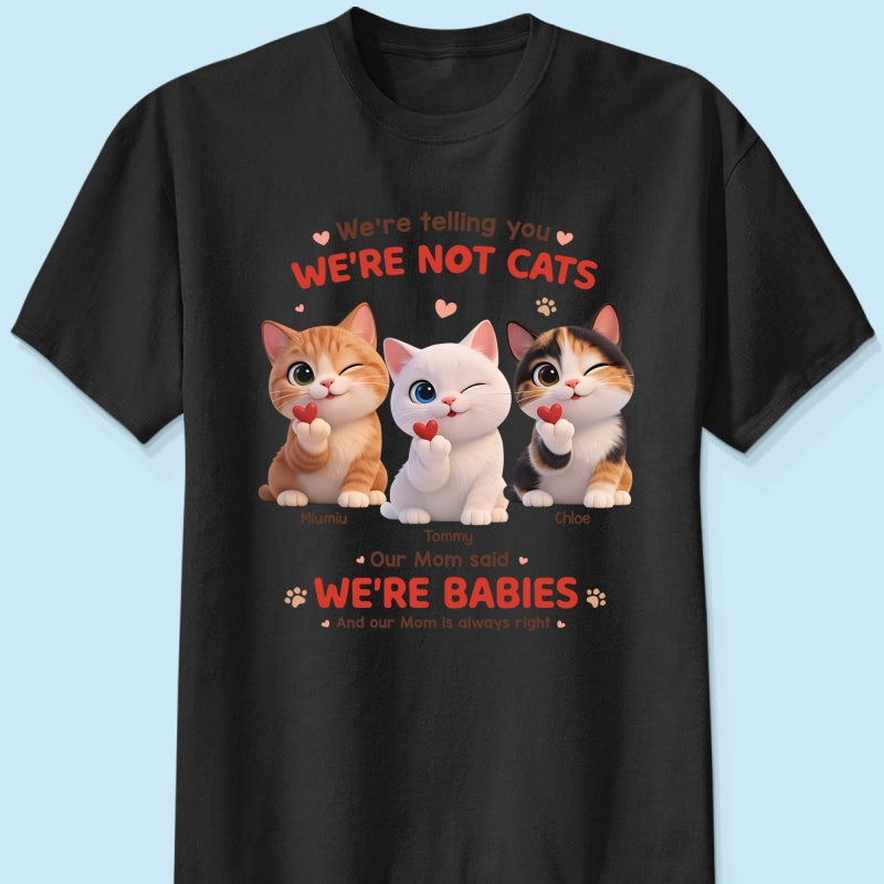 I'm Telling You I'm Not A Cat - Personalized Shirt - Sentimental Gift for Cat Moms