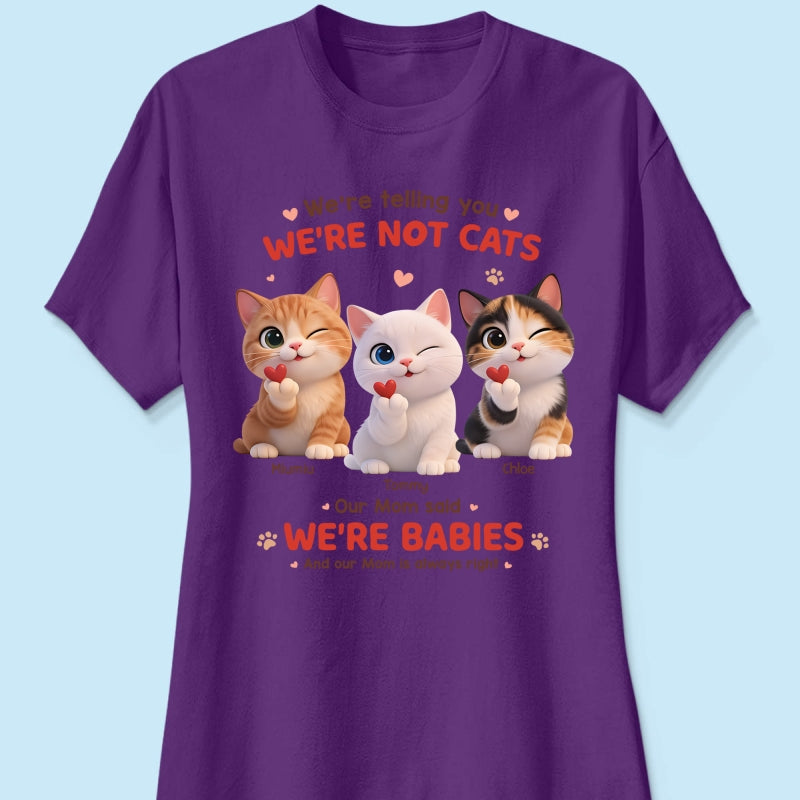I'm Telling You I'm Not A Cat - Personalized Shirt - Sentimental Gift for Cat Moms