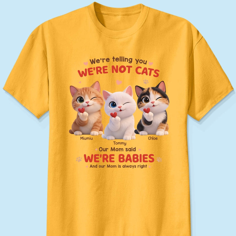 I'm Telling You I'm Not A Cat - Personalized Shirt - Sentimental Gift for Cat Moms