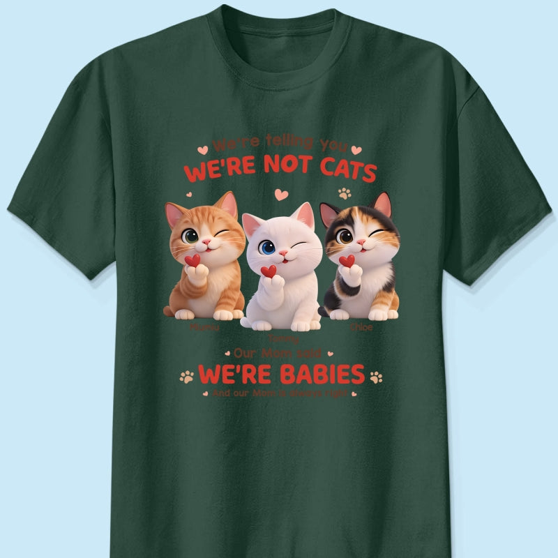 I'm Telling You I'm Not A Cat - Personalized Shirt - Sentimental Gift for Cat Moms