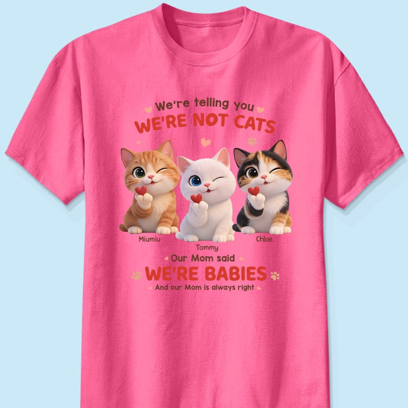 I'm Telling You I'm Not A Cat - Personalized Shirt - Sentimental Gift for Cat Moms
