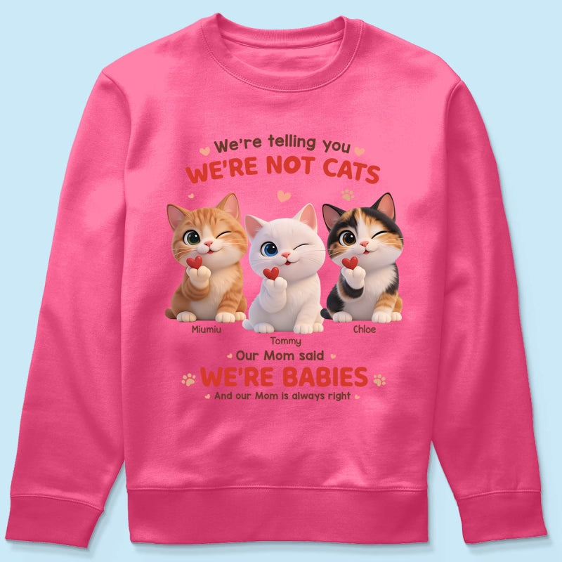 I'm Telling You I'm Not A Cat - Personalized Shirt - Sentimental Gift for Cat Moms