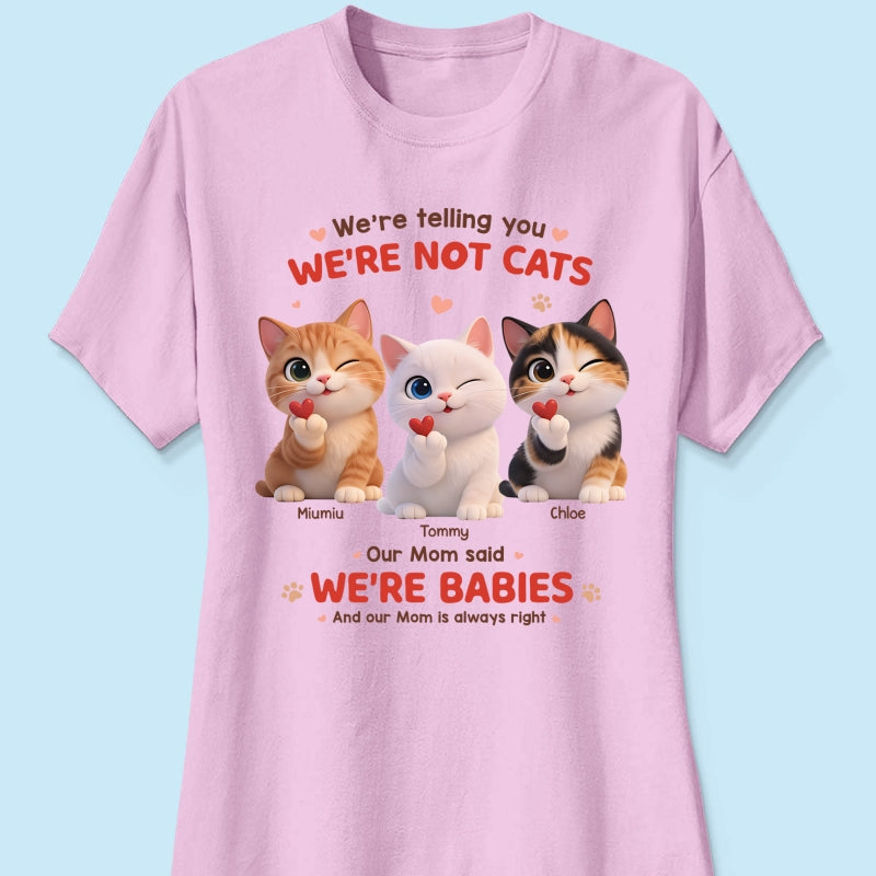I'm Telling You I'm Not A Cat - Personalized Shirt - Sentimental Gift for Cat Moms
