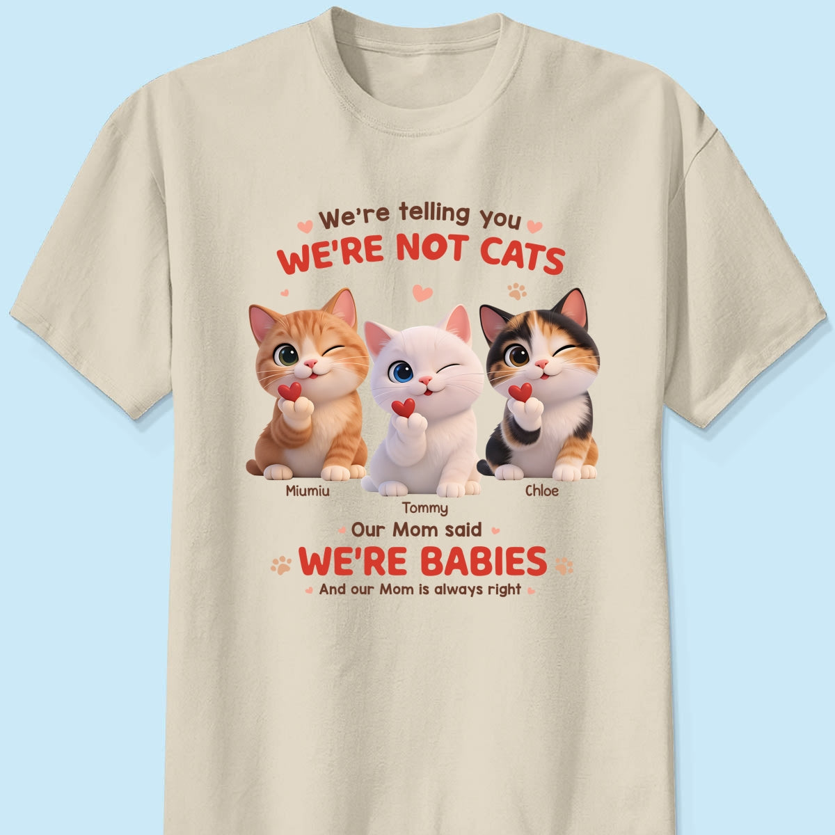 I'm Telling You I'm Not A Cat - Personalized Shirt - Sentimental Gift for Cat Moms