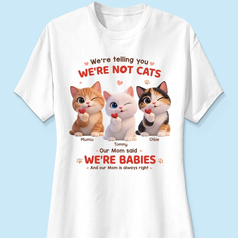 I'm Telling You I'm Not A Cat - Personalized Shirt - Sentimental Gift for Cat Moms