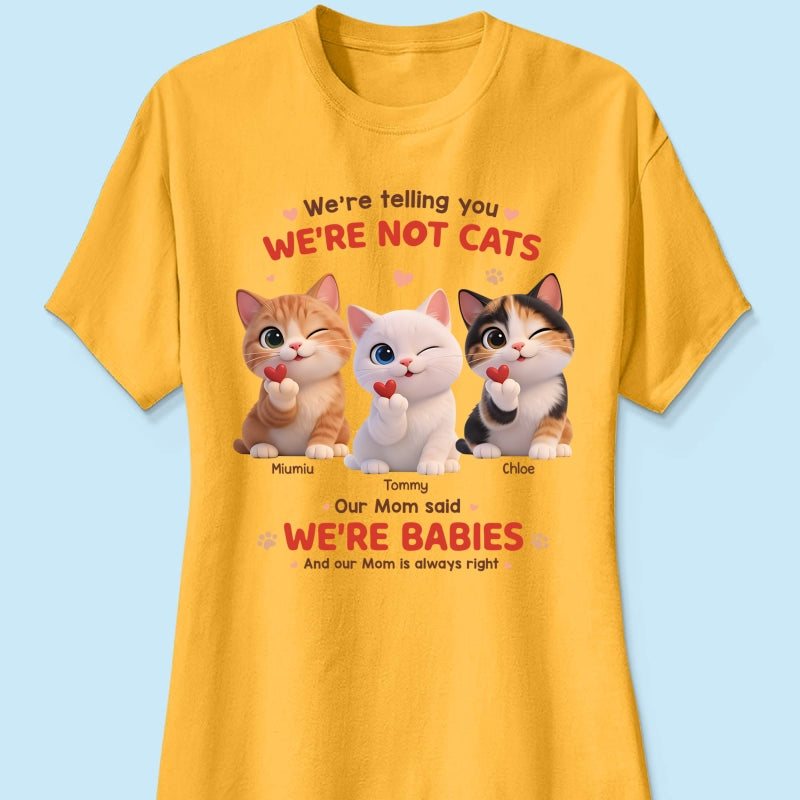 I'm Telling You I'm Not A Cat - Personalized Shirt - Sentimental Gift for Cat Moms