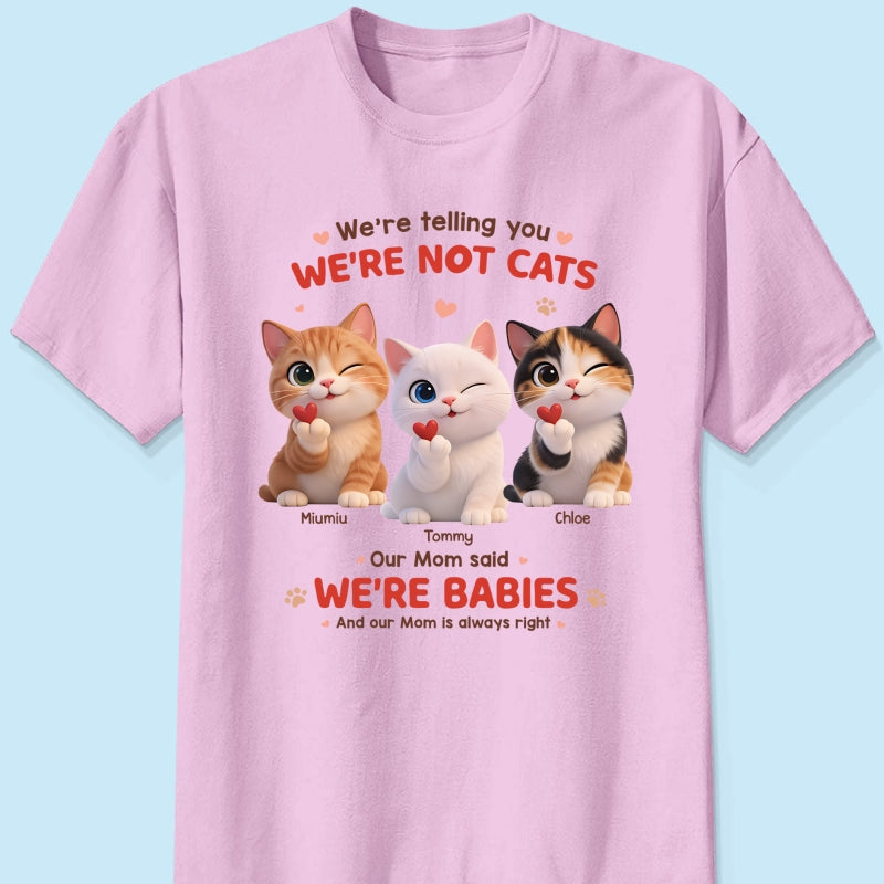 I'm Telling You I'm Not A Cat - Personalized Shirt - Sentimental Gift for Cat Moms