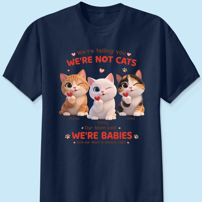 I'm Telling You I'm Not A Cat - Personalized Shirt - Sentimental Gift for Cat Moms