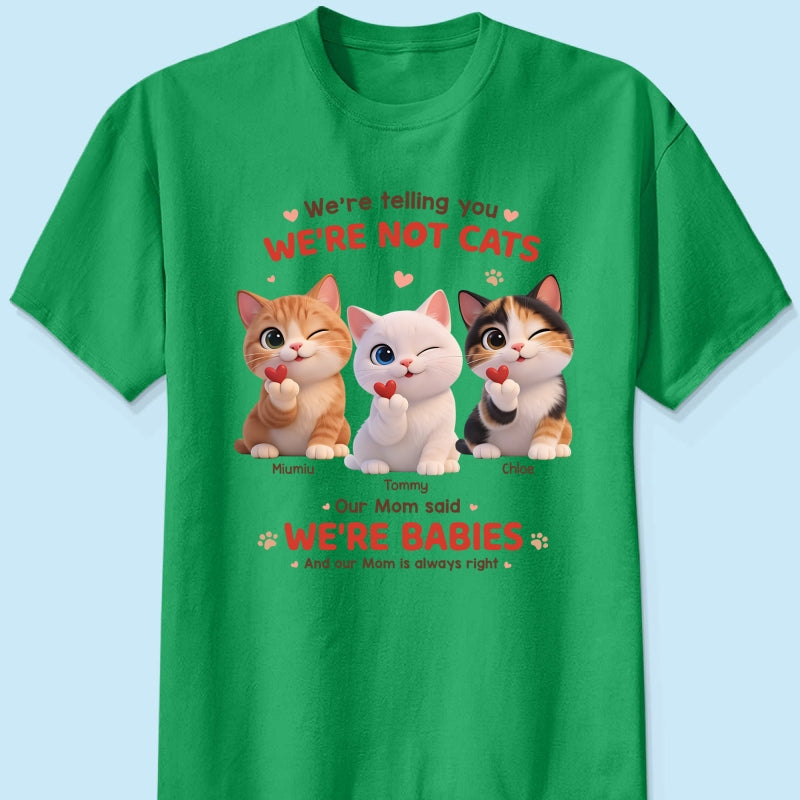 I'm Telling You I'm Not A Cat - Personalized Shirt - Sentimental Gift for Cat Moms