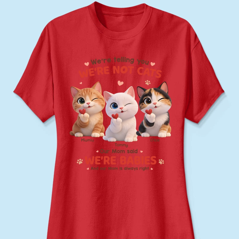 I'm Telling You I'm Not A Cat - Personalized Shirt - Sentimental Gift for Cat Moms