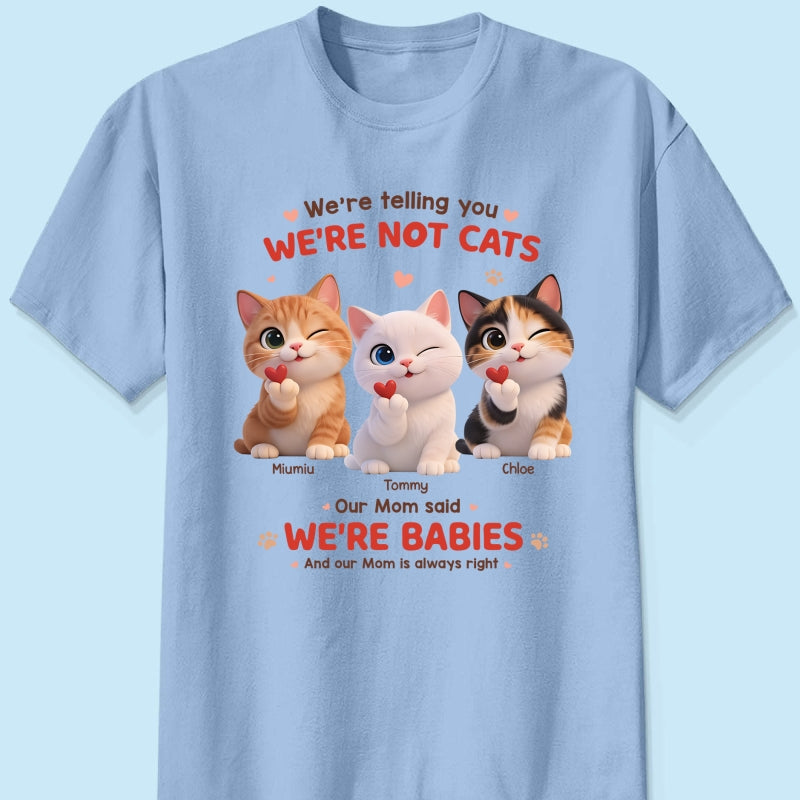 I'm Telling You I'm Not A Cat - Personalized Shirt - Sentimental Gift for Cat Moms