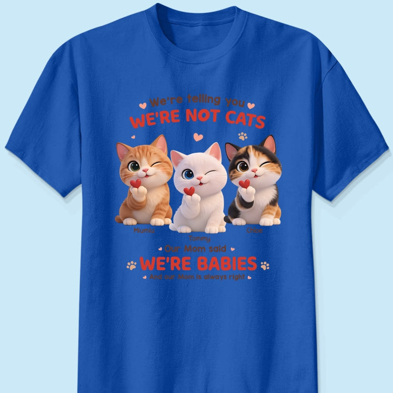 I'm Telling You I'm Not A Cat - Personalized Shirt - Sentimental Gift for Cat Moms