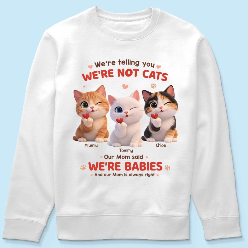 I'm Telling You I'm Not A Cat - Personalized Shirt - Sentimental Gift for Cat Moms