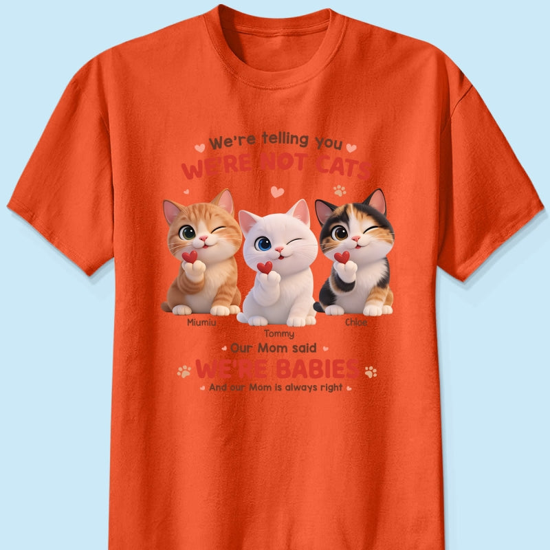 I'm Telling You I'm Not A Cat - Personalized Shirt - Sentimental Gift for Cat Moms