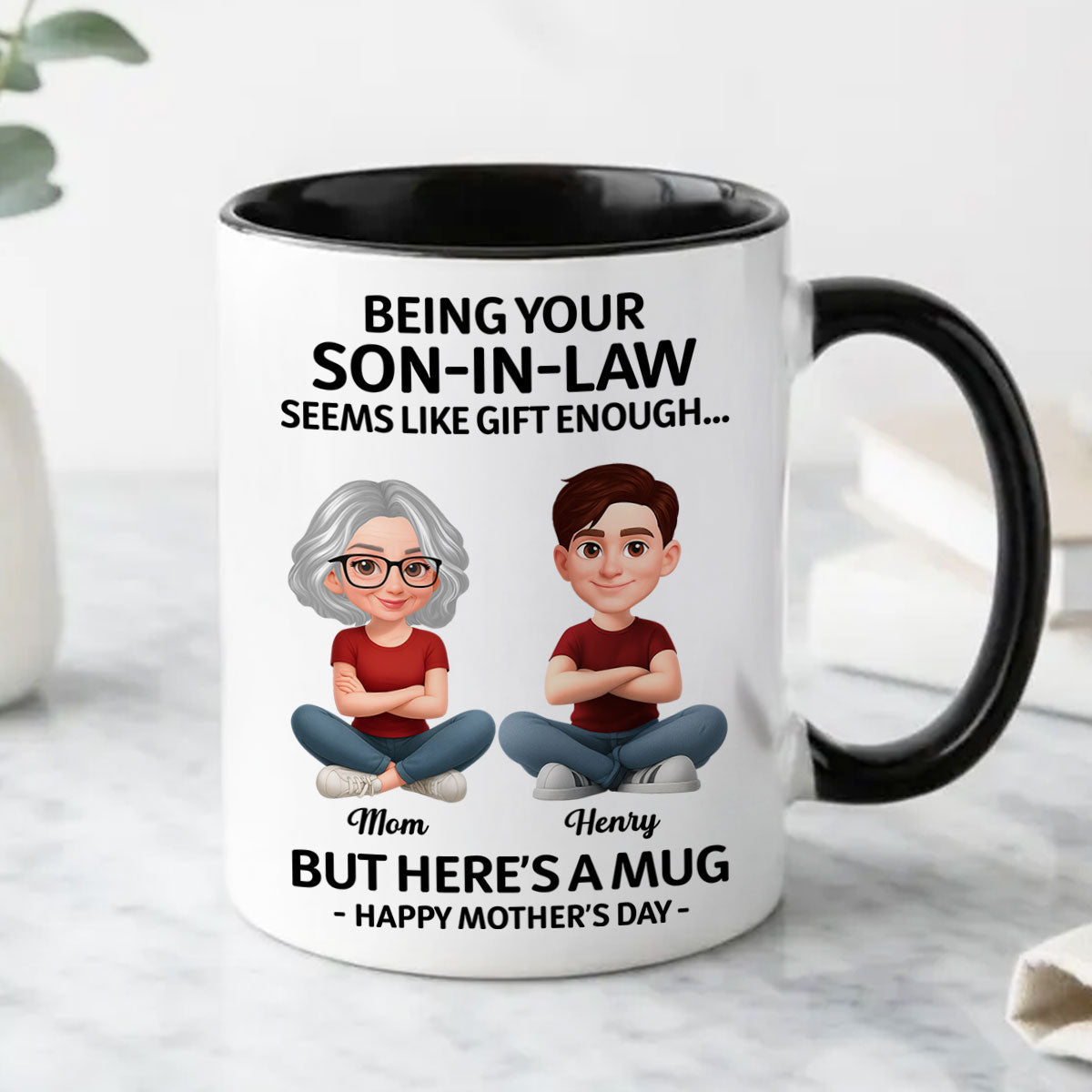 Being Your Son-In-Law Happy Mother's Day - Personalized Mug - Funny Mother's Day Gift For Mother-In-Law