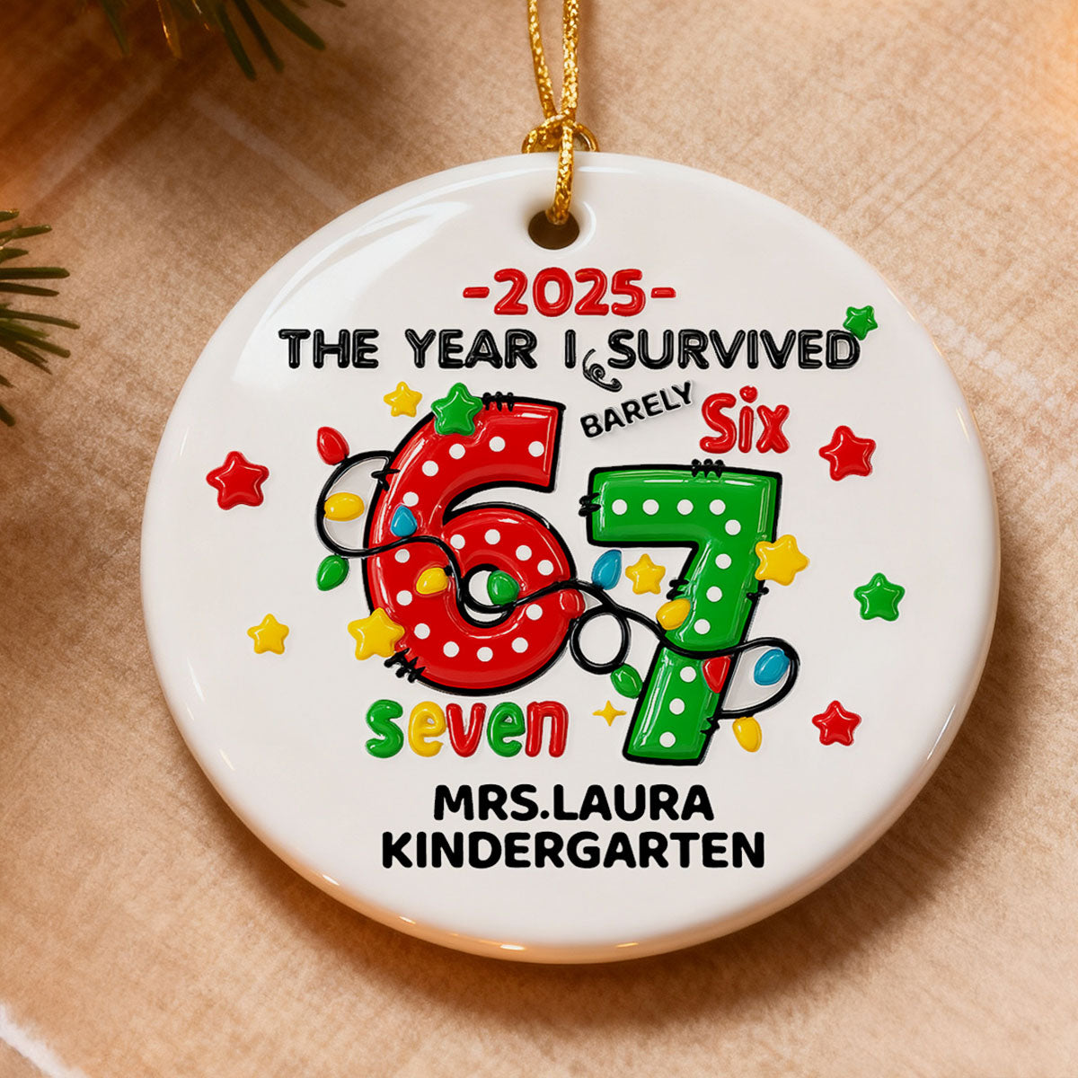 The Year I Barely Survive 67 3D Effect - Personalized Ceramic Ornament - 2025 Slang, Funny Gift For Teacher