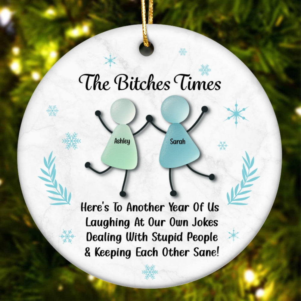 [BUY 2 GET 1 FREE] The B*tches Times Funny Best Friends Ornament 2025 - Personalized Ceramic Ornament - 3D Effect Sea Glass