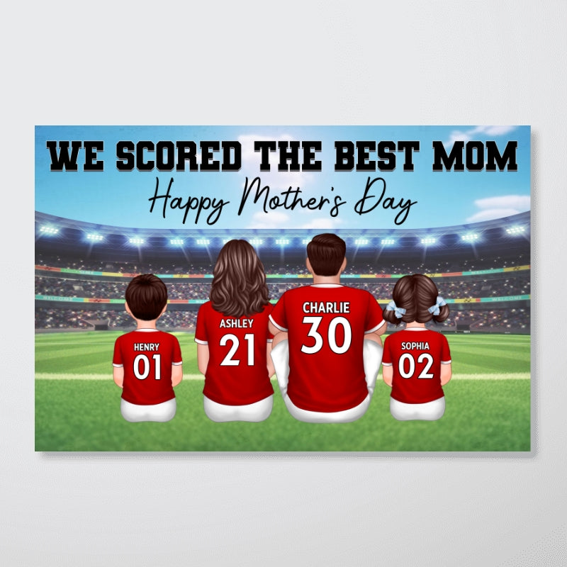 We Scored The Best Mom Family At Stadium - Personalized Poster - Mother's Day Gift For Soccer Mom