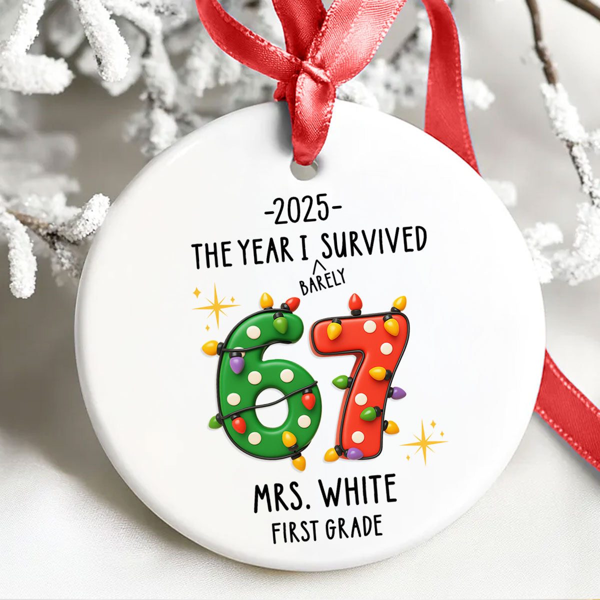 Teacher the Year I Barely Survived Six Seven - Personalized Ceramic Ornament - Teen Slang Funny 67 Tree Decor, Funny Teacher Gift