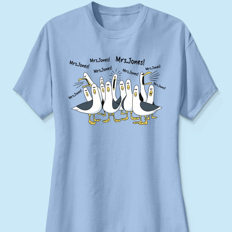 Funny Seagulls Calling Teacher - Personalized Shirt - Funny Gift For Teachers, Appreciation Gift
