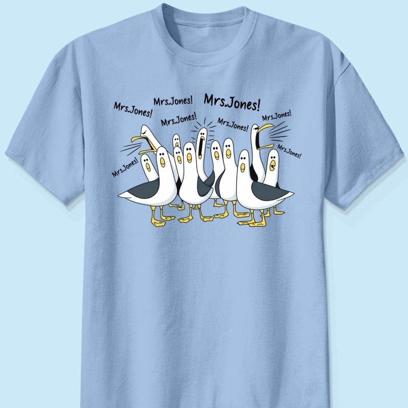 Funny Seagulls Calling Teacher - Personalized Shirt - Funny Gift For Teachers, Appreciation Gift