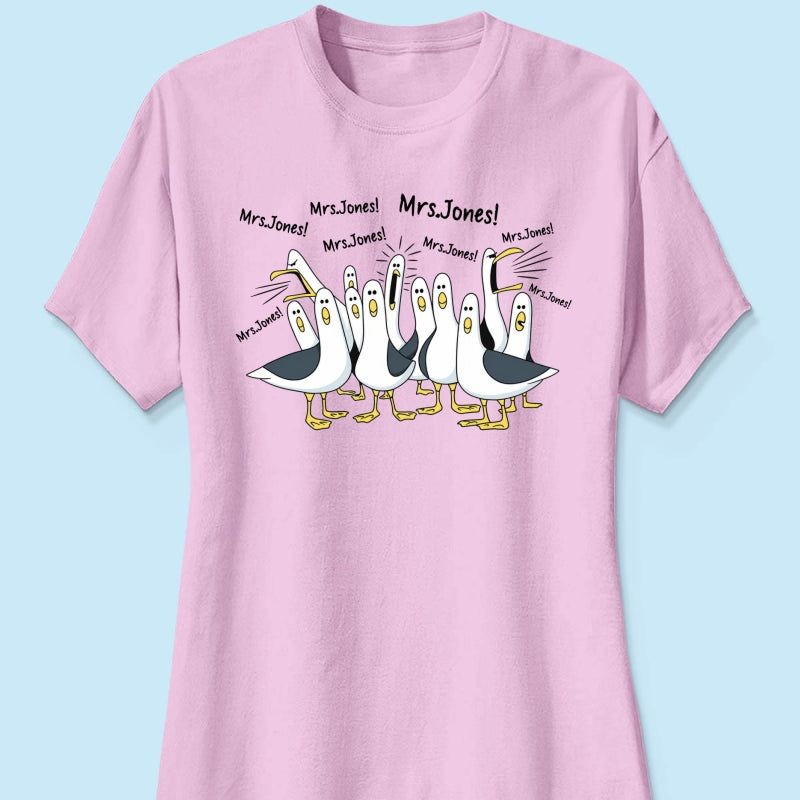 Funny Seagulls Calling Teacher - Personalized Shirt - Funny Gift For Teachers, Appreciation Gift