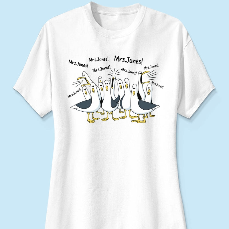 Funny Seagulls Calling Teacher - Personalized Shirt - Funny Gift For Teachers, Appreciation Gift