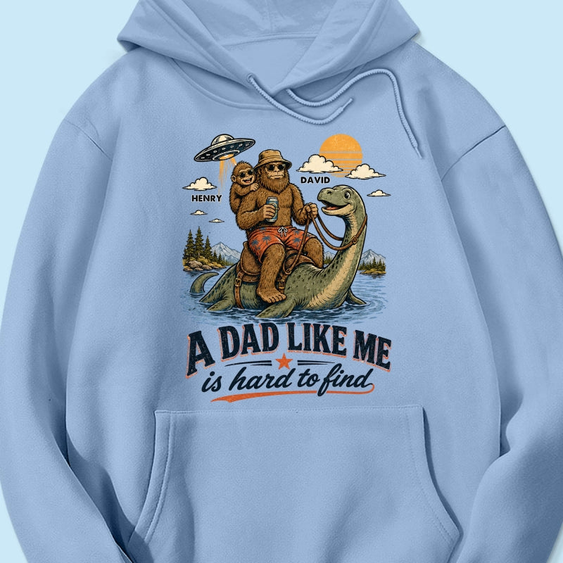 A Dad Like Me is Hard to Find Bigfoot Riding Monster - Personalized Shirt - Father's Day Gift for Dad, Husband