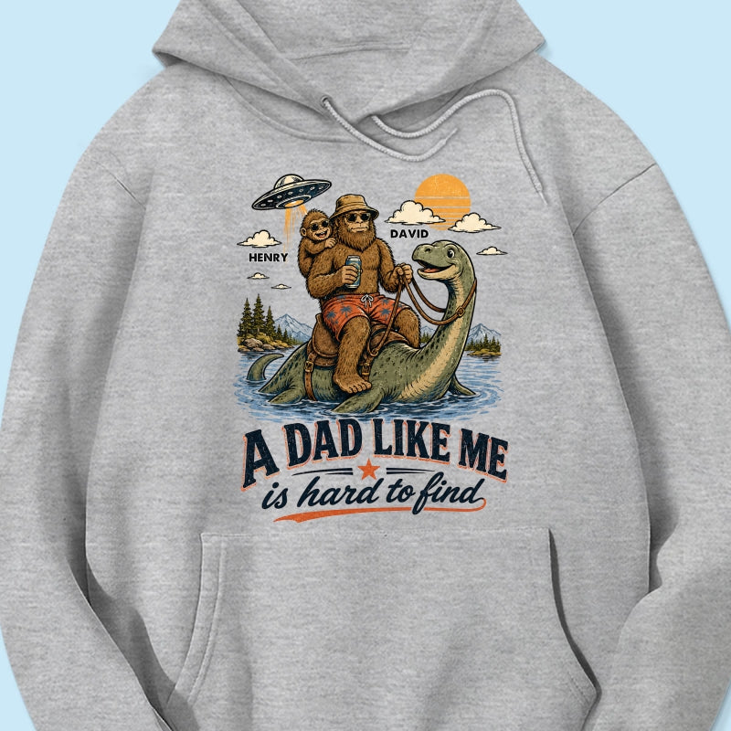 A Dad Like Me is Hard to Find Bigfoot Riding Monster - Personalized Shirt - Father's Day Gift for Dad, Husband