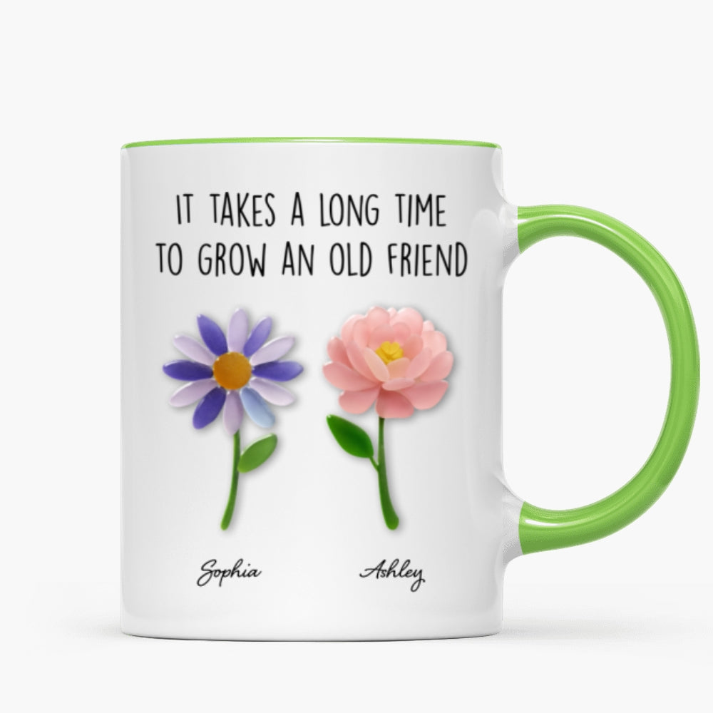 It Takes a Long Time to Grow an Old Friend, Custom Birth Month Flower - Personalized Mug - Christmas Gift for Best Friends