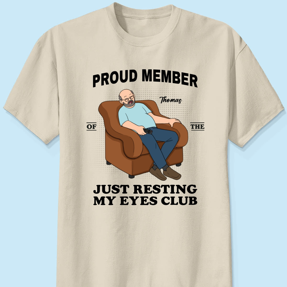 Proud Member Of Just Resting My Eyes Club - Personalized Shirt - Funny Father's Day Gift For Husband, Dad, Grandpa