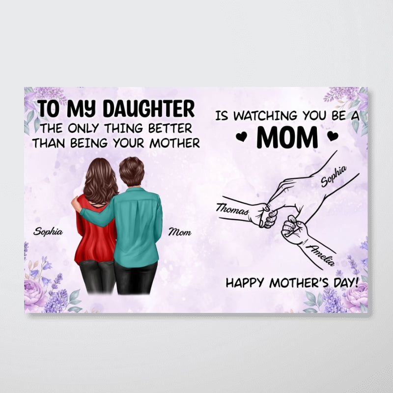 To My Daughter Watching You Be A Mom Flower Floral Purple Tone - Personalized Poster - Mother's Day Gift