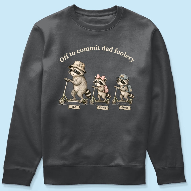 Off To Commit Dad Foolery Funny Raccoon Dad & Kids - Personalized Shirt - Funny Father's Day Shirt For Husband