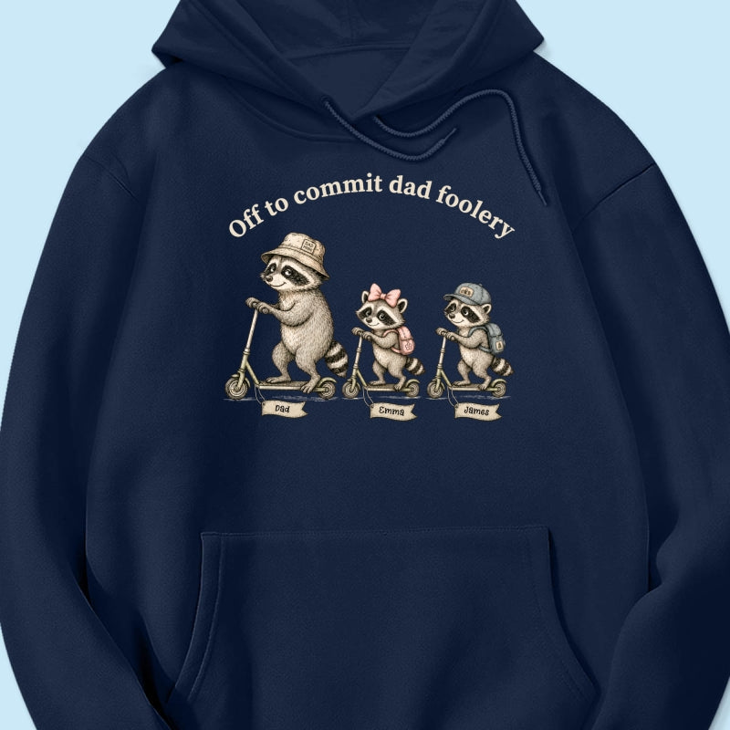 Off To Commit Dad Foolery Funny Raccoon Dad & Kids - Personalized Shirt - Funny Father's Day Shirt For Husband