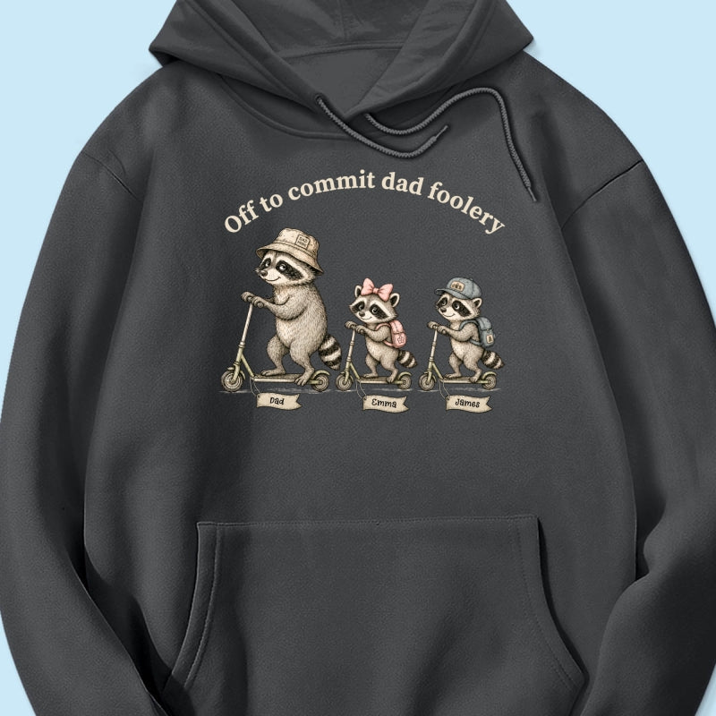 Off To Commit Dad Foolery Funny Raccoon Dad & Kids - Personalized Shirt - Funny Father's Day Shirt For Husband