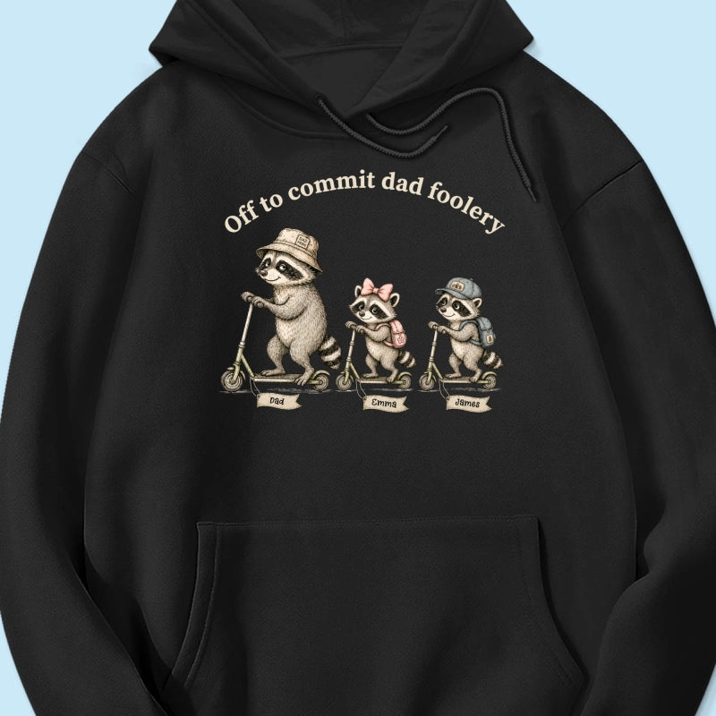 Off To Commit Dad Foolery Funny Raccoon Dad & Kids - Personalized Shirt - Funny Father's Day Shirt For Husband