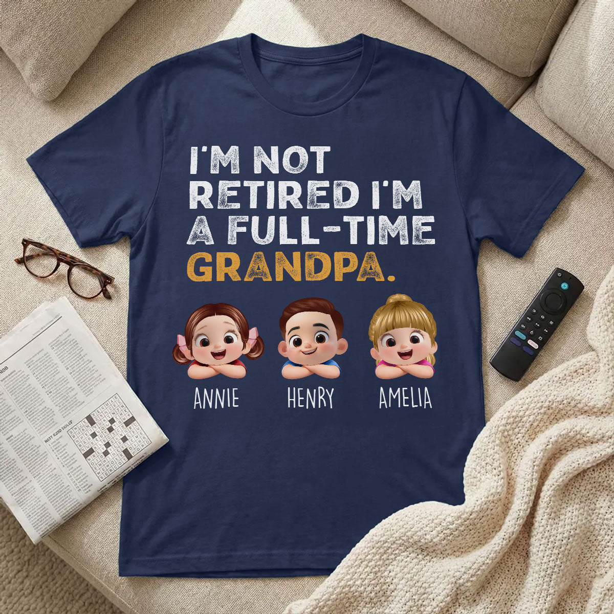 I'm Not Retired I'm A Full Time Grandpa - Personalized Shirt - Retirement Gift for Grandpa, Dad, Husband