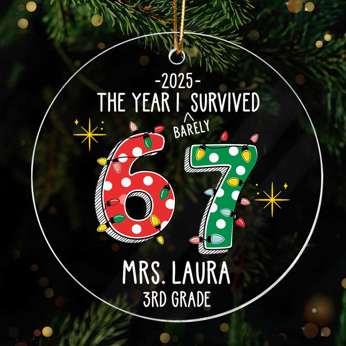 The Year I Barely Survive 67 - Personalized Acrylic Ornament - 2025 Slang, Funny Gift For Teacher