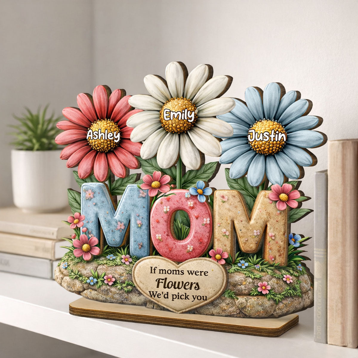 If Moms Were Flowers We'd Pick You - Personalized 2-Layered Wooden Plaque - Mother's Day Gift for Mom, Wife