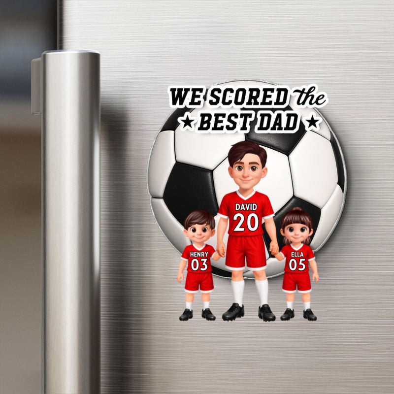Soccer Dad And Kids We Scored The Best Dad - Personalized Acrylic Fridge Magnet - Father's Day Gift For Dad, Husband