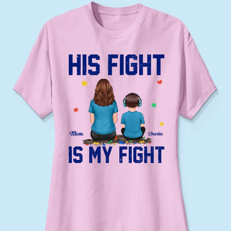His Fight Is My Fight Autism Parent & Kid - Personalized Shirt - Autism Awareness Shirt
