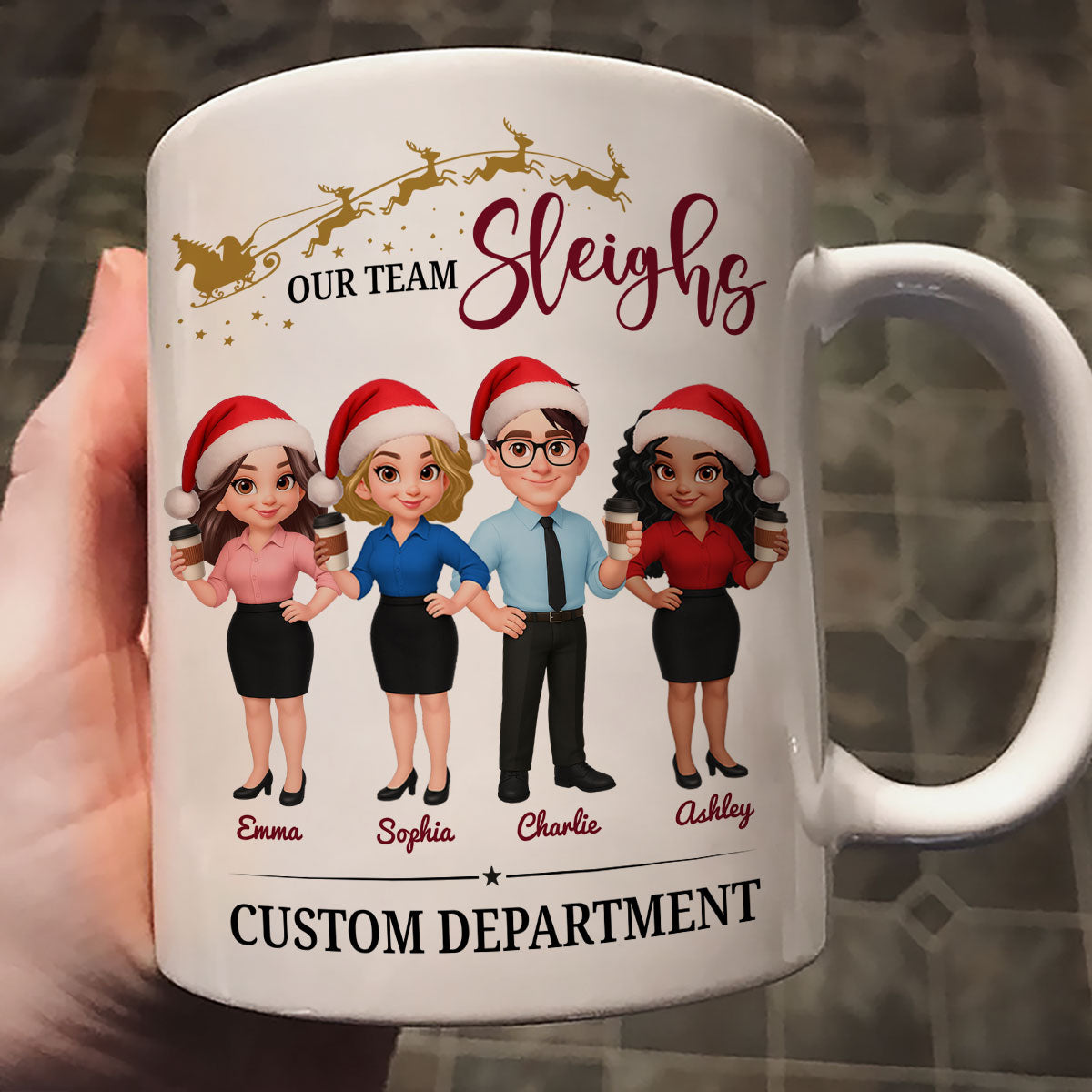 Our Team Sleighs - Personalized Mug - Perfect Christmas Gift For Work Besties, Colleagues, Coworkers