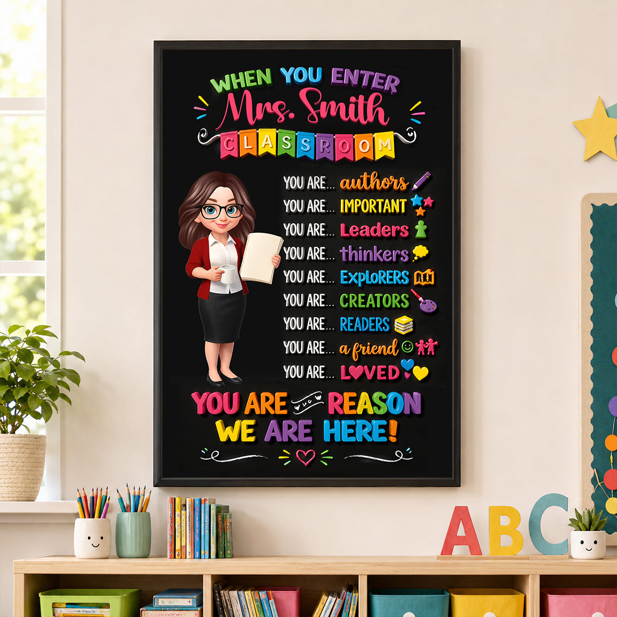 You Are The Reason We Are Here - Personalized Poster - Back To School Gift For Teacher, Classroom Decor