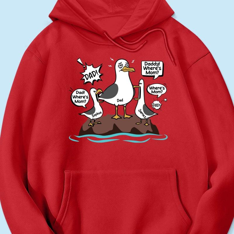 Where's Mom Funny Tired Seagull & Kids Custom Name - Personalized Shirt - Funny Father's Day Gift For Dad, Husband