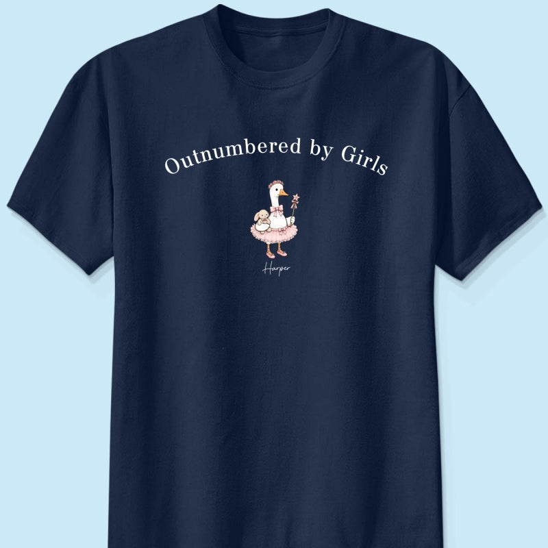 Outnumbered By Girls Cute Goose - Personalized Shirt - Father's Day Gift For Husband, Girl Dad