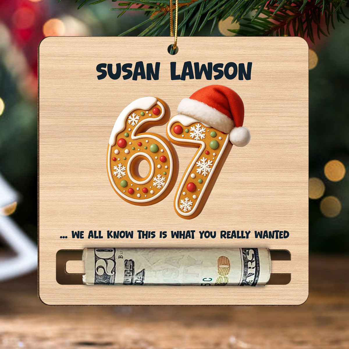 Santa Said You've Been 67% Good 2025 Slang 67 - Personalized Wooden Ornament - Holiday Money Holder, Teen Kid Gag Gift