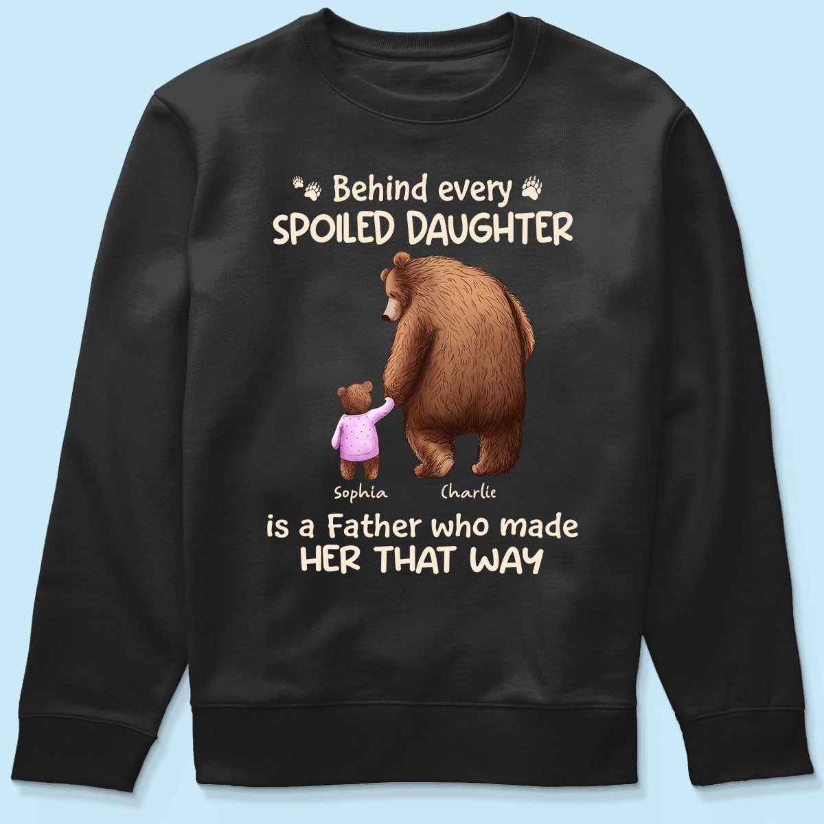 Behind Spoiled Daughter Son Is Father Papa Bear & Children Personalized Shirt