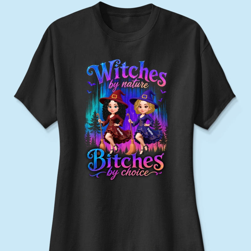 Witches by Nature Bitches by Choice - Personalized Shirt - Halloween Matching Shirts for Best Friends