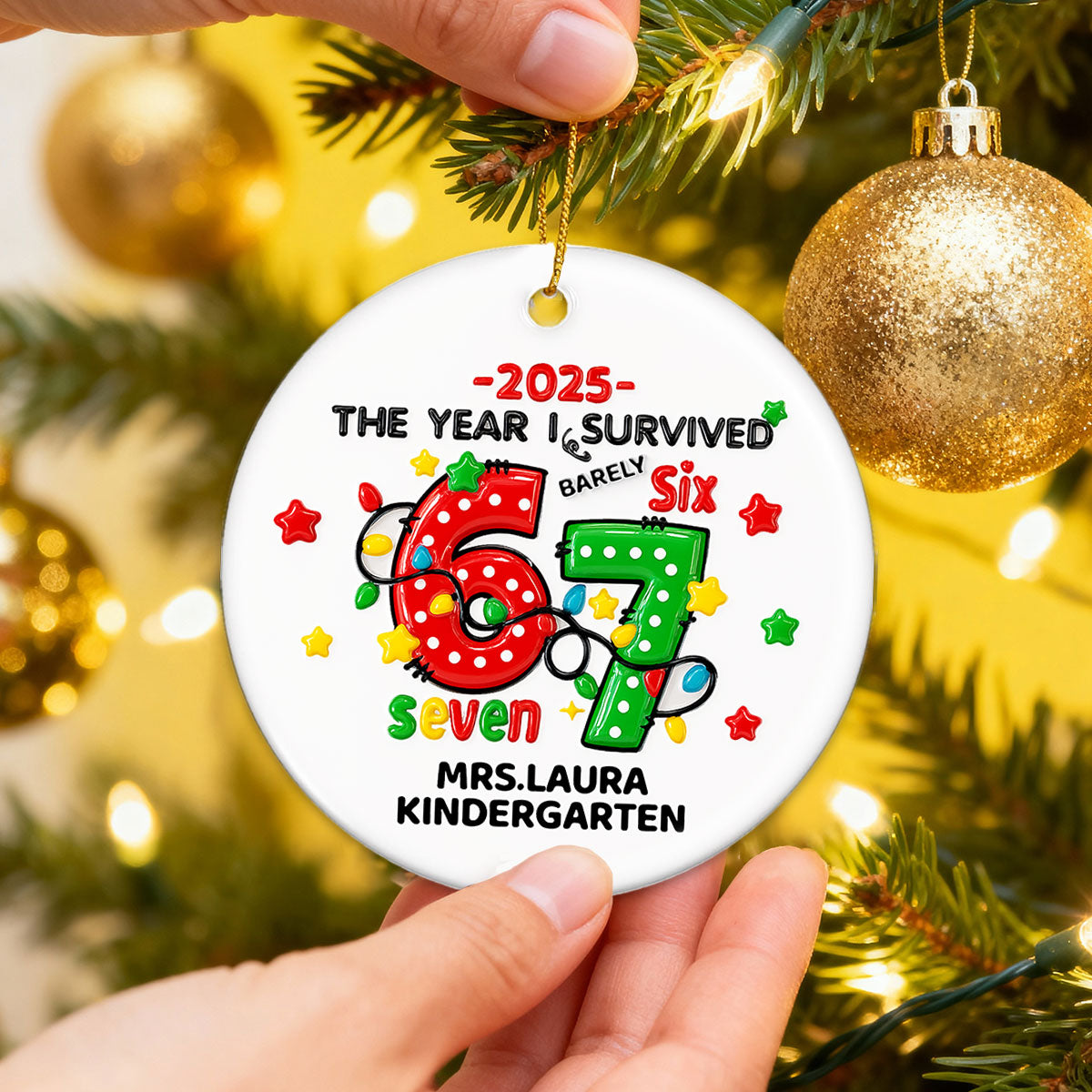 The Year I Barely Survive 67 3D Effect - Personalized Ceramic Ornament - 2025 Slang, Funny Gift For Teacher