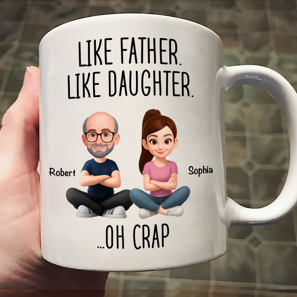 Like Father Like Daughter Oh Crap - Personalized Mug - Funny Christmas Gift from Dad to Daughter